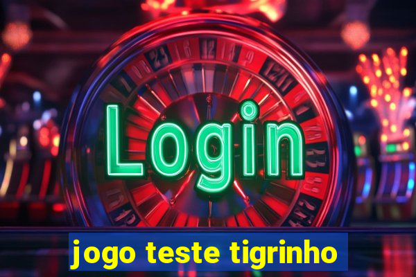 jogo teste tigrinho